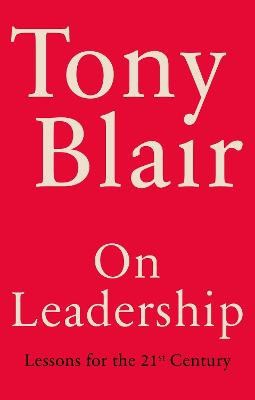 Blair, Tony | On Leadership