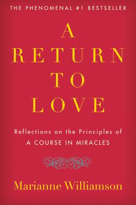 Williamson, Marianne | Return To Love : Reflections On The Principles Of 'A Course I