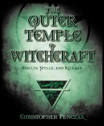 Penczak, Christopher | Outer temple of witchcraft : Circles, spells, and rituals
