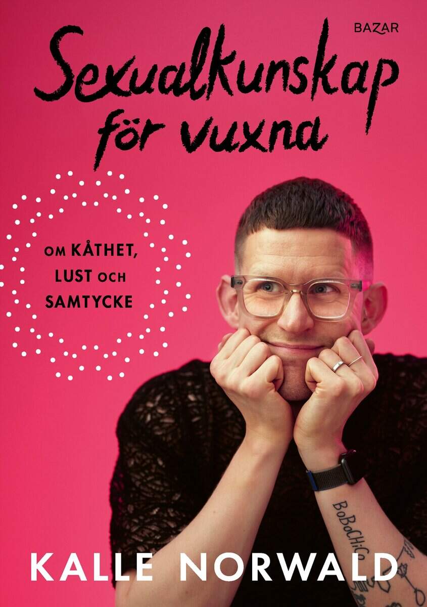 Norwald, Kalle | Sexualkunskap för vuxna : Om kåthet, lust och samtycke