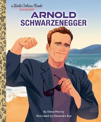 Murray, Diana | Arnold Schwarzenegger : A Little Golden Book Biography
