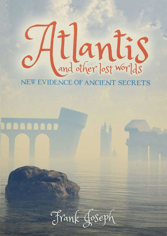 Joseph, Frank | Atlantis and other lost worlds