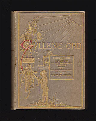 Lennstrand, Viktor (Victor E., 1861-1895) | Gyllene Ord : Sentenser och maximer till själens och sinnets förädling. Saml...