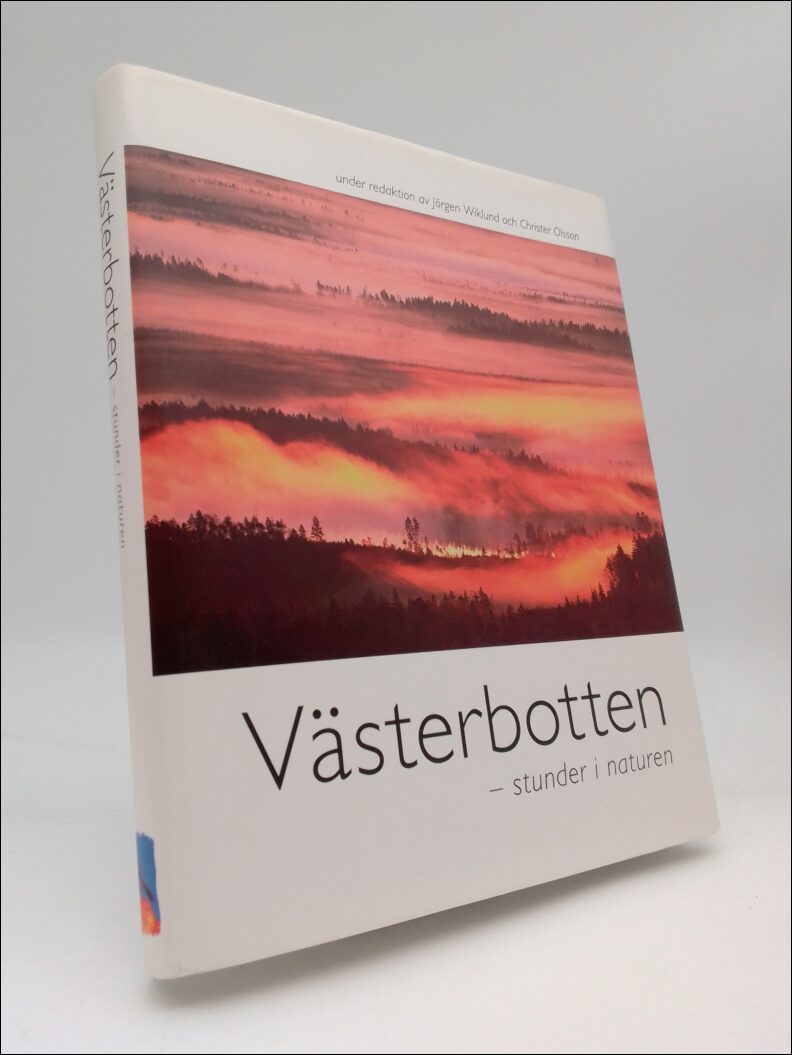 Wiklund, Jörgen | Olsson, Christer (red) | Västerbotten : -stunder i naturen