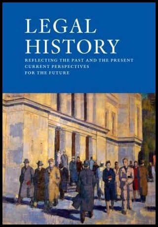 Modéer, Kjell Å. [red.] | Legal History – Reflecting the past and the present current perspectives for the future