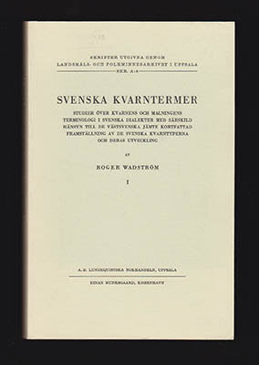 Wadström, Roger | Svenska kvarntermer : Del I [av II]. Studier över kvarnens och malningens terminologi i svenska dialek...