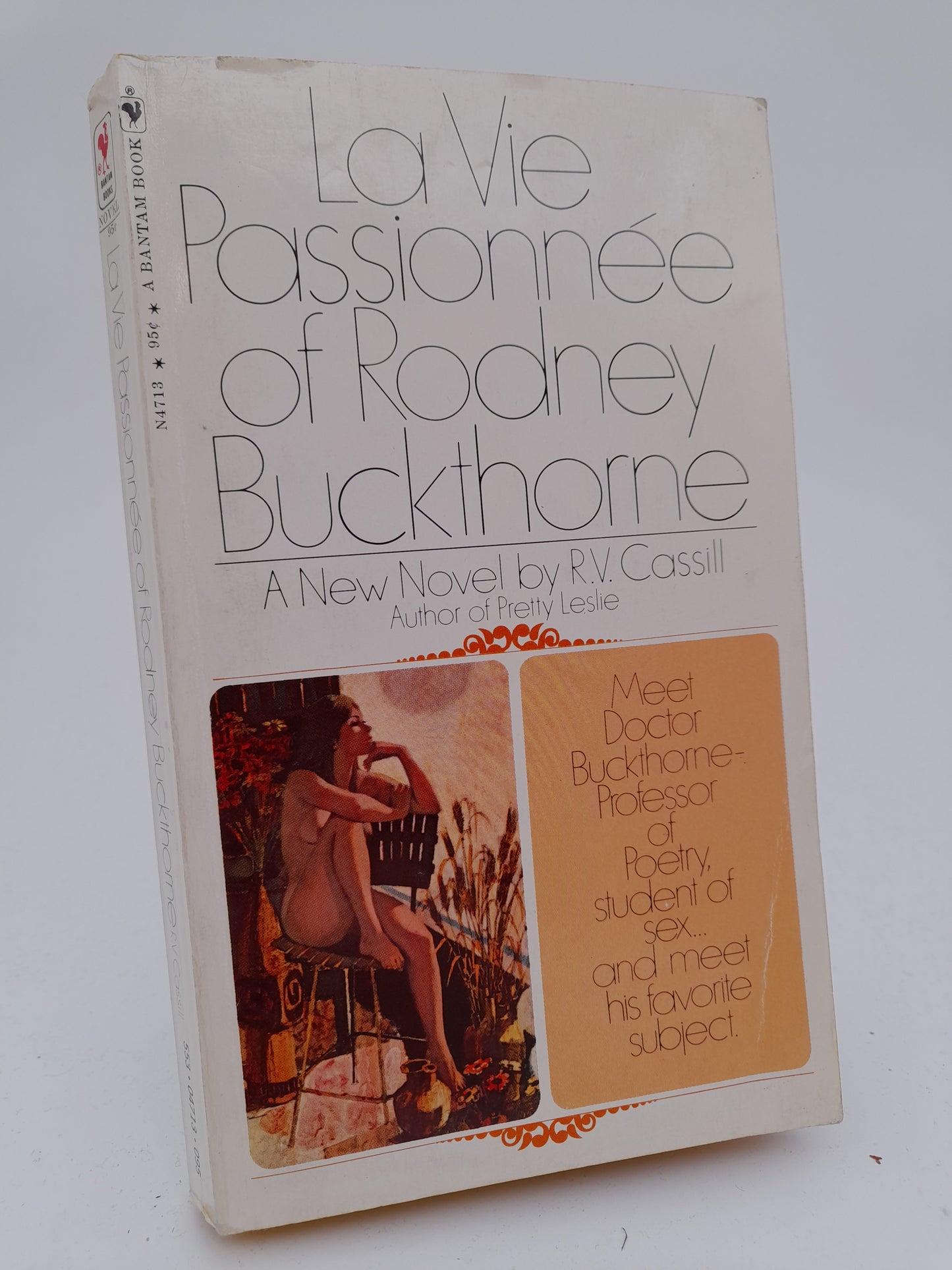 Cassill, R.V. | La Vie Passionnée of Rodney Buckthorne : A Tale of the Great American's Last Rally and Curious Death