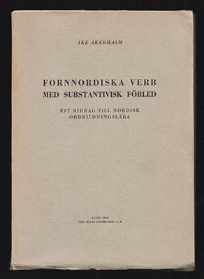 Åkermalm, Åke | Fornnordiska verb med substantivisk förled : Ett bidrag till nordisk ordbildningslära