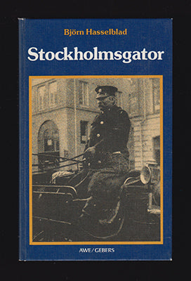 Hasselblad, Björn | Stockholmsgator : På upptäcktsfärd bland Stockholms gatuskyltar