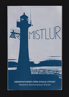 Brechensbauer Brandin, Madeleine | Mistlur : Observationer från sydlig utpost