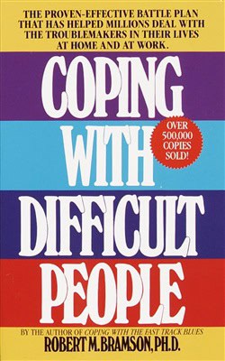 Bramson, Robert M. Phd | Coping with Difficult People