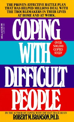 Bramson, Robert M. Phd | Coping with Difficult People