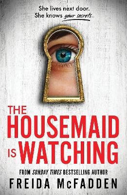 McFadden, Freida | The Housemaid Is Watching