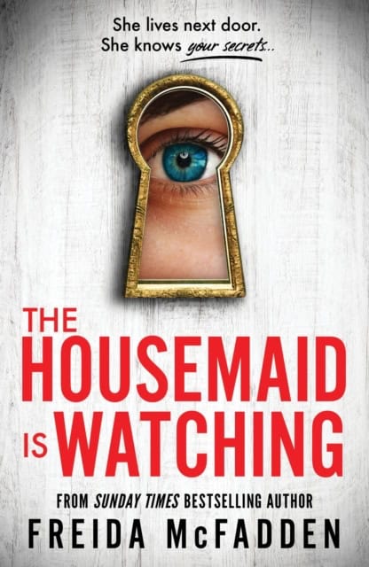 McFadden, Freida | The Housemaid Is Watching