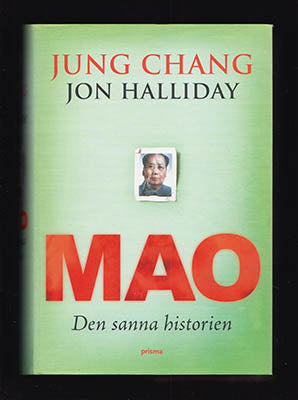Chang, Jung | Halliday, Jon | Mao : Den sanna historien [Mao, Zedong]