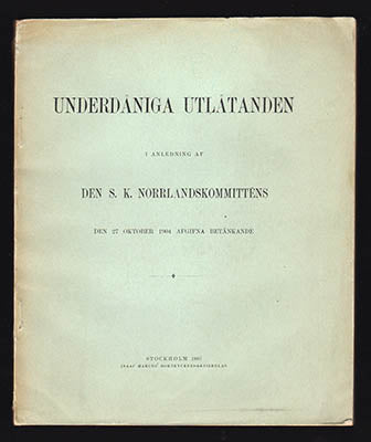 [Norrlandskommittén] | Underdåniga utlåtanden : I anledning af den s. k. Norrlandskommitténs den 27 oktober 1904 afgifna...