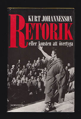 Johannesson, Kurt | Retorik : eller konsten att övertyga