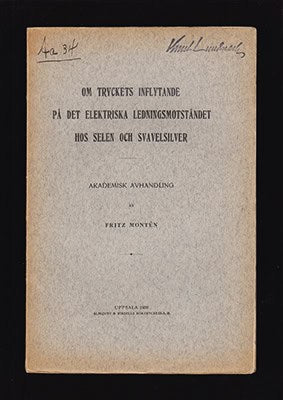 Montén, Fritz | Om tryckets inflytande på det elektriska ledningsmotståndet hos selen och svavelsilver