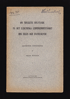 Montén, Fritz | Om tryckets inflytande på det elektriska ledningsmotståndet hos selen och svavelsilver
