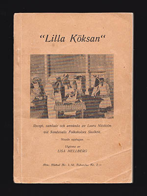 Mellberg, Lisa [utg.] | 'Lilla köksan' : Recept, samlade och använda av Laura Näsholm vid Sundsvalls Folkskolors Skolkök...
