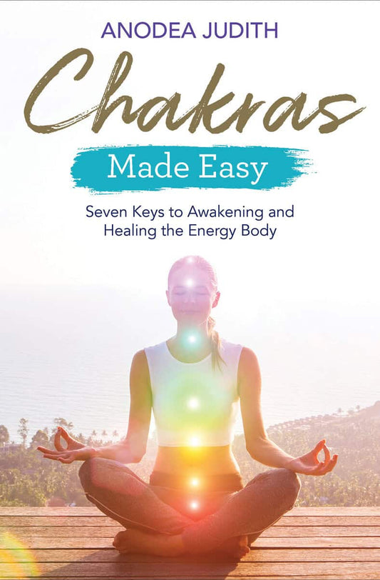 Judith, Anodea,  Phd | Chakras made easy : Seven keys to awakening and healing the energy body