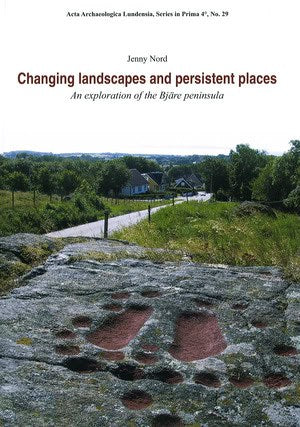 Nord, Jenny | Changing Landscapes and Persistent Places