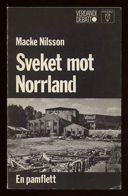 Nilsson, 'Macke' Folke | Sveket mot Norrland : En pamflett