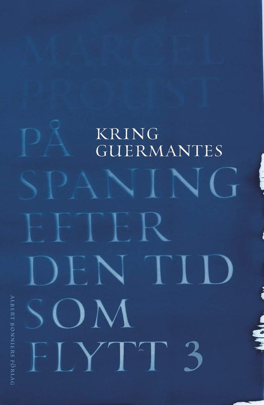 Proust, Marcel | På spaning efter den tid som flytt. III, Kring Guermantes