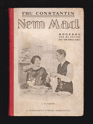 Constantin, Fru Constantin | Nem mad : Kogebog for de enlige og for smaa hjem