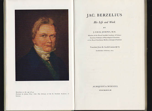 Jorpes, J. Erik | Jac. Berzelius : His Life and Work [Berzelius, Jacob (1779-1848)]