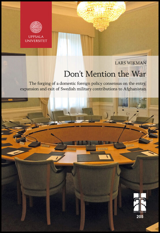 Wikman, Lars | Don’t Mention the War : The forging of a domestic foreign policy consensus on the entry, expansion and ex...