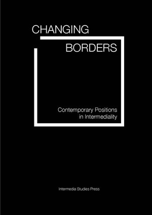 Arvidson, Jens | Askander, Mikael | Bruhn, Jørgen | Führer, Heidrun | Changing borders. Contemporary Positions in Interm...