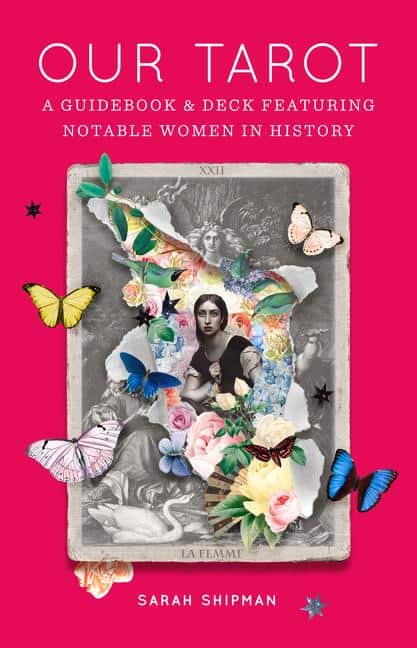 Shipman, Sarah | Our Tarot : A Guidebook and Deck Featuring Notable Women in History