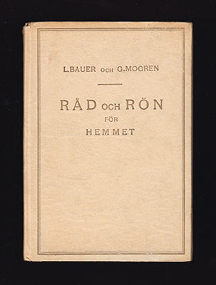 Bauer, L.  | Mogren, Gerhard (Lili) | Råd och rön