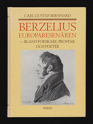 Bernhard, Carl Gustaf | Berzelius Europaresenären : Bland forskare, prostar och poeter [Berzelius, Jöns Jacob (1779-1848)]