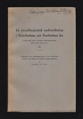 Odin, M | En socialhygienisk undersökning i Västerbottens och Norrbottens län. Del II [av VI]. Sjukdomar och sjukdomsfre...