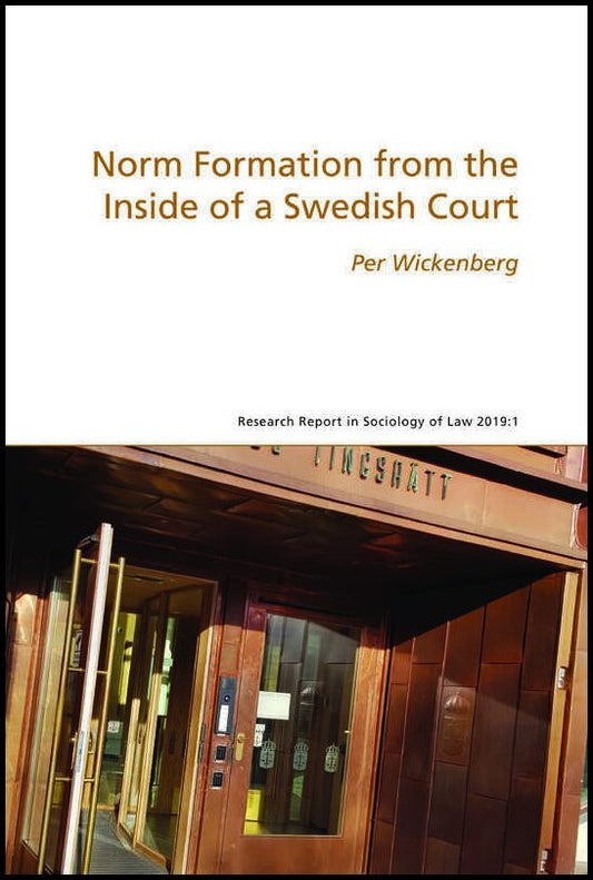 Wickenberg, Per | Norm Formation from the Inside of a Swedish Court