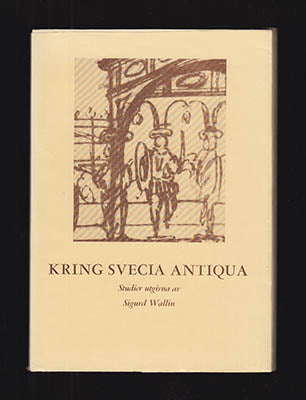 Wallin, Sigurd | Kring Svecia antiqua : Studier utgivna av Sigurd Wallin [Dahlbergh, Erik (1625-1703)]