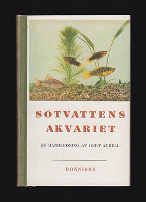 Aurell, Gert | Sötvattensakvariet : En handledning