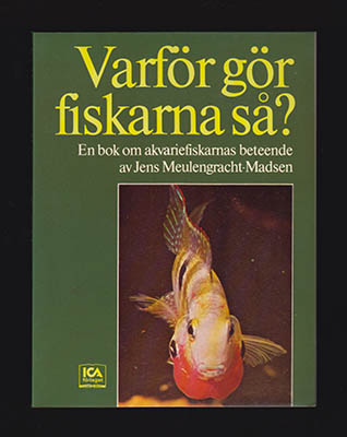 Meulengracht-Madsen, Jens | Varför gör fiskarna så? : En bok om akvariefiskarnas beteende