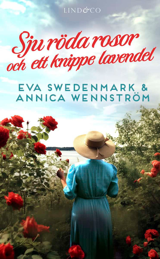 Swedenmark, Eva | Wennström, Annica | Sju röda rosor och ett knippe lavendel