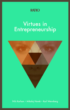 Norek, Mikolaj | Wennberg, Karl | Karlson, Nils | Virtues in Entrepreneurship