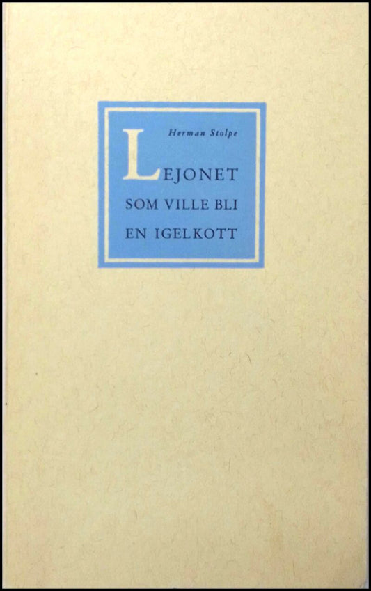 Stolpe, Herman | Behrens, Charles (ill.) | Lejonet som ville bli en igelkott : En saga för stora och små barn