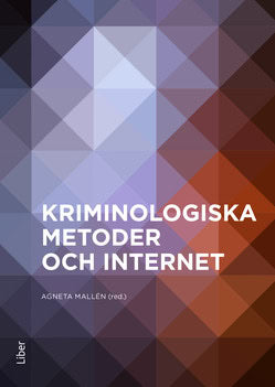 Mallén, Agneta | Kriminologiska metoder och internet