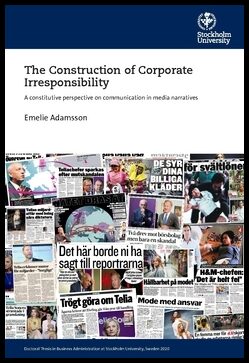 Adamsson, Emelie | The construction of corporate Irresponsibility : A constitutive perspective on communication in media...