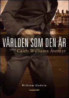 Godwin, William | Världen som den är eller Caleb Williams äventyr