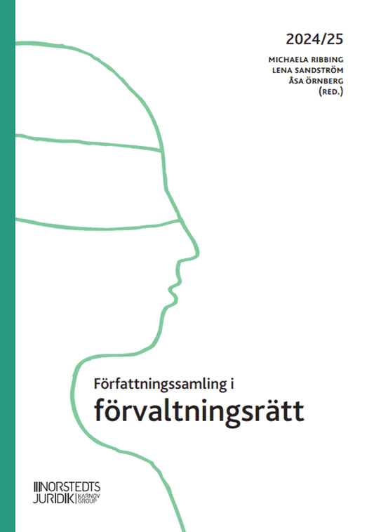 Ribbing, Michaela | Sandström, Lena | Örnberg, Åsa | Författningssamling i förvaltningsrätt : 2024/25