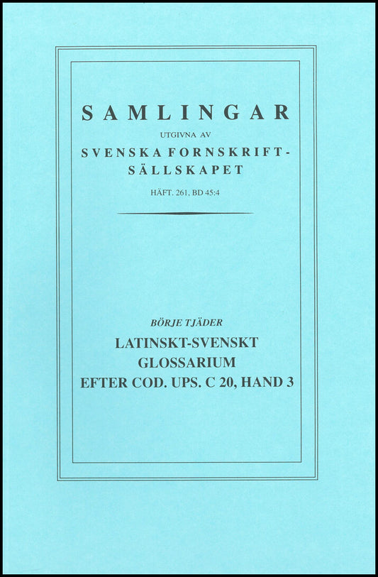 Tjäder, Börje | Latinskt-svenskt glossarium efter Cod. Ups. C 20, Hand 3 : [Latin-Swedish glossary according to Ms. Upsa...