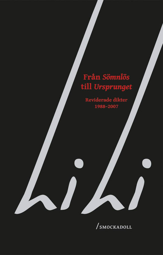 Li, Li | Från sömnlös till ursprunget : Reviderade dikter 1988-2007
