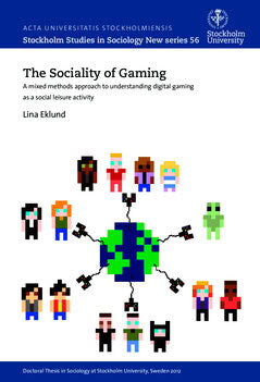 Eklund, Lina | The sociality of gaming : A mixed methods approach to understanding digital gaming as a social leisure ac...